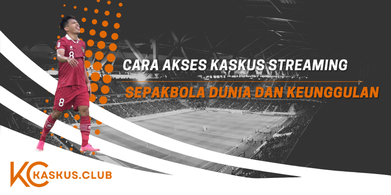 kaskus streaming sepakbola dunia