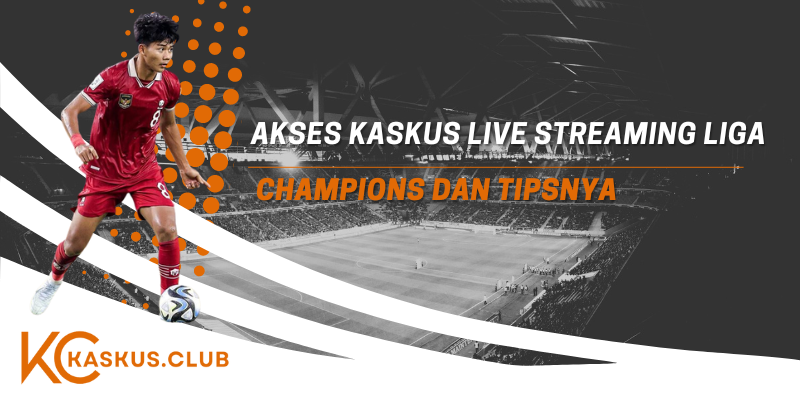 Kaskus Live Streaming Liga Champions