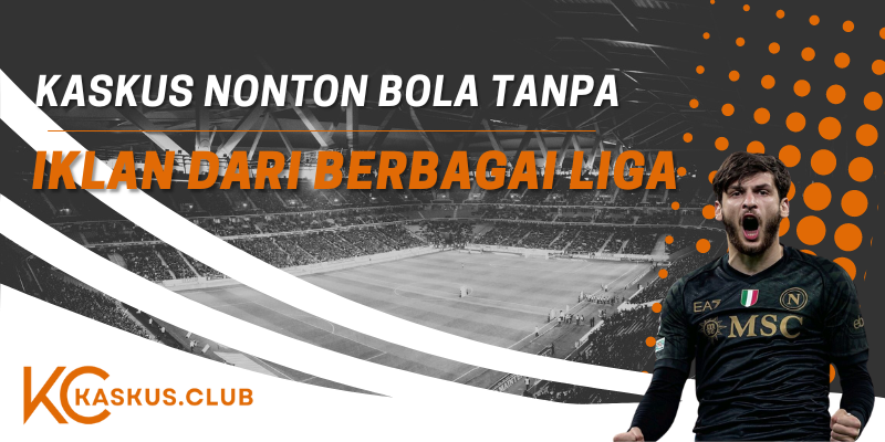 kaskus nonton bola tanpa iklan