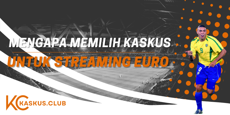 Memilih Kaskus Streaming Euro