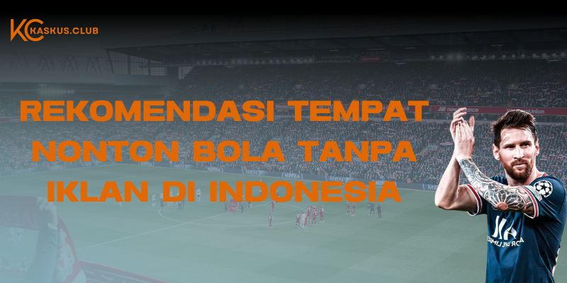 Rekomendasi Tempat Nonton Bola