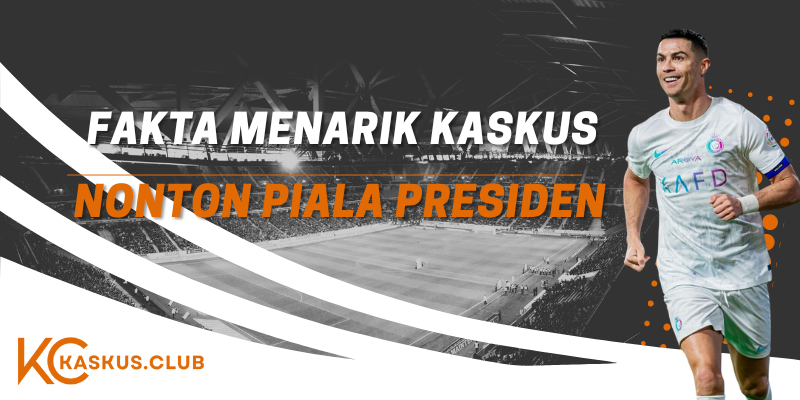 Fakta Kaskus Nonton Piala Presiden