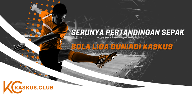 Serunya Pertandingan Sepak Bola Liga Dunia di Kaskus